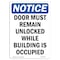 Signmission Safety Sign, OSHA Notice, 10" Height, Rigid Plastic, Door Must Remain Unlocked While Sign, Portrait OS-NS-P-710-V-11512 - alternate 1